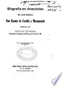 Biografía en anecdotas del gran mariscal don Ramón de Castilla y Marquezado