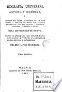 Biografía universal antigua y moderna o Historia por orden alfabético de la vida pública y privada de todos las personas distinguidas por sus escritos, acciones, talentos, virtudes ó vicios, 1