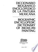 Biographic Encyclopedic Dictionary of Mexican Painting