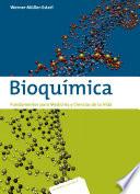 Bioquímica. Fundamentos para Medicina y Ciencias de la Vida