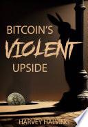 Bitcoin's Violent Upside