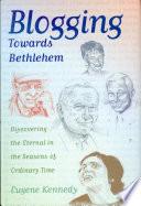 Blogging Towards Bethlehem