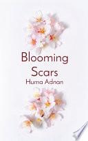 Blooming Scars