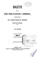 Boletín de la Revista general de legislación y jurisprudencia : periódico Oficial del Ilustre Colegio de Abogados de de Madrid