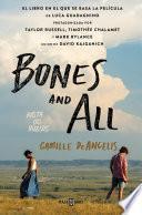 Bones & All. Hasta los huesos (Spanish Edition)