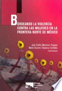 Bordeando la violencia contra las mujeres en la frontera norte de México