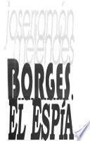 Borges : el espía