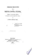 Bosquejo biografica de la Reina Dona Juana, formado con los mas notables documentos historicos relativos a ella
