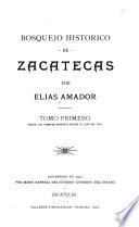 Bosquejo histórico de Zacatecas: Desde los tiempos remotos hasta el año de 1810