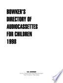 Bowker's Directory of Audiocassettes for Children