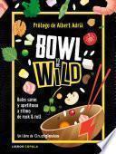 Bowl to be wild