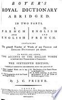 Boyer's Royal Dictionary abridged ... The sixteenth edition, carefully corrected and improved ... By J. C. Prieur