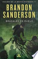 BRAZALES DE DUELO (NACIDOS DE LA BRUMA [MISTBORN] 6)