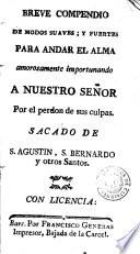 Breve compendio de modos suaves y fuertes para andar el alma amorosamente importunando a Nuestro Señor por el perdon de sus culpas