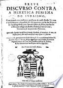 Breve discurso contra a heretica perfidia do iudaismo