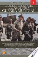 Breve historia de los Grandes Generales de la Segunda Guerra Mundial