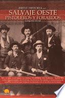 Breve historia del salvaje oeste. Pistoleros y forajidos