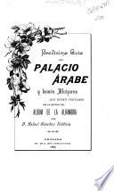 Brevisima guía del palacio árabe y demás alcázares que deben visitarse