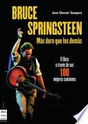 Bruce Springsteen: Más Duro Que Los Demás