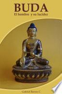 Buda, el hombre y su lucidez