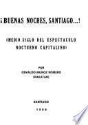 Buenas noches, Santiago--!