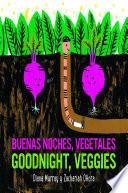 Buenas Noches, Vegetales /Goodnight, Veggies (Bilingual Board Book)