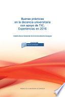 Buenas prácticas en la docencia universitaria con apoyo de TIC. Experiencias en 2016