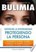 Bulimia - destruir la enfermedad protegiendo la persona