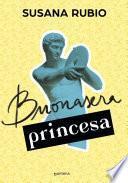 Buonasera princesa