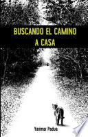 Buscando el Camino a Casa
