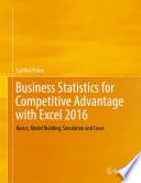 Business Statistics for Competitive Advantage with Excel 2016