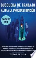 Búsqueda de trabajo y alto a la procrastinación 2 libros en 1