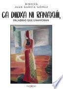 CA DIIDXA NI RANAXHÍI, PALABRAS QUE ENAMORAN