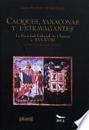 Caciques, yanaconas y extravagantes