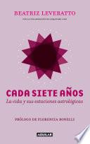 Cada siete años. La vida y sus estaciones astrológicas