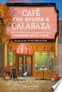 Café Con Aroma a Calabaza (the Pumpkin Spice Café - Spanish Edition)