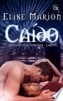 Caído (Ángeles Entre Nosotros Libro Uno)