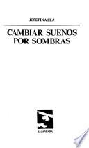 Cambiar sueños por sombras