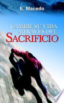 Cambie Su Vida a Traves Del Sacrificio