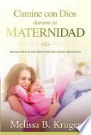 Camine con Dios durante su maternidad