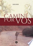 Caminé por vos