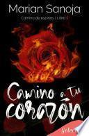 Camino a tu corazón (Camino de espinas 1)