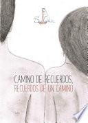 Camino de recuerdos, recuerdos de un camino