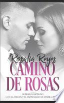 Camino de Rosas: Romance Espinoso Con La Virgen Y El Empresario Multimillonario