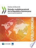 Caminos de Desarrollo Estudio multidimensional de la República Dominicana Hacia un mayor bienestar