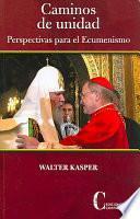 Caminos de unidad. Perspectivas para el ecumenismo