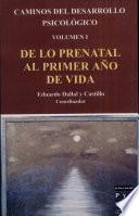 Caminos del desarrollo psicológico: De lo prenatal al primer año de vida