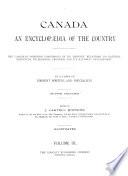 Canada: an Encyclopædia of the Country: Rebellion of 1837 and constitutional development. Seigneurial tenure and clergy reserve questions. Provincial educational systems. Waterways, canals, shipping and steamship lines. Mines and minerals. History of the Congregational and Baptist churches