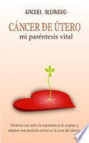 Cáncer de útero. Mi paréntesis vital