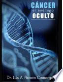 Cáncer el enemigo oculto